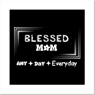 blessed mom any day everyday t-shirt Posters and Art